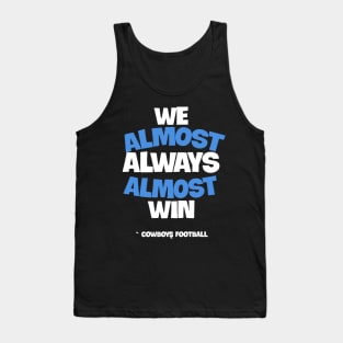 We almost always almost win Tank Top